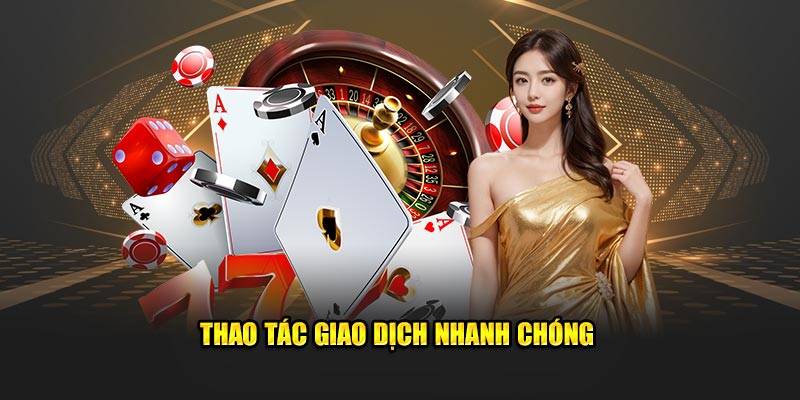 Thao tác giao dịch diễn ra nhanh chóng