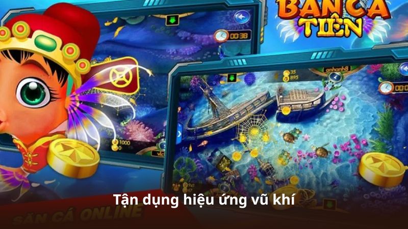 Tận dụng hiệu ứng vũ khí